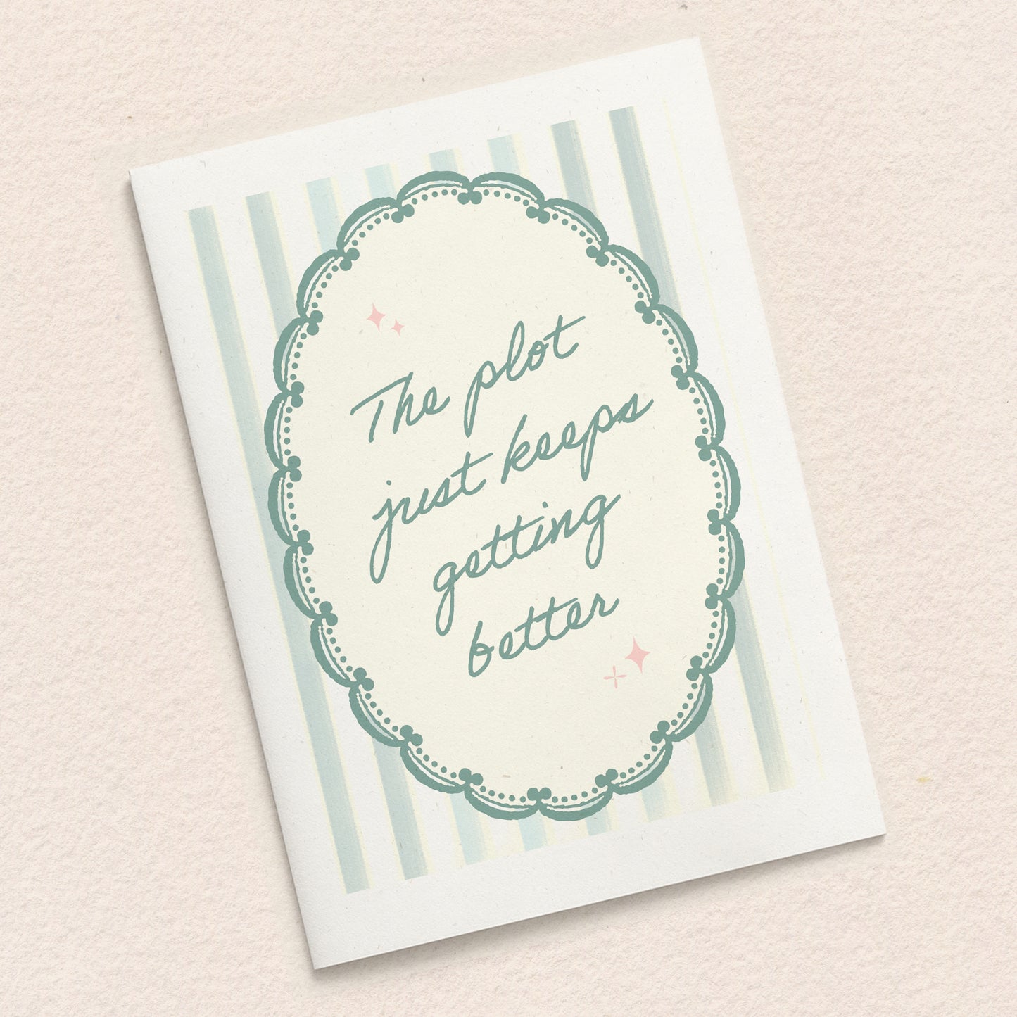 The Plot Just Keeps Getting Better Greeting Card
