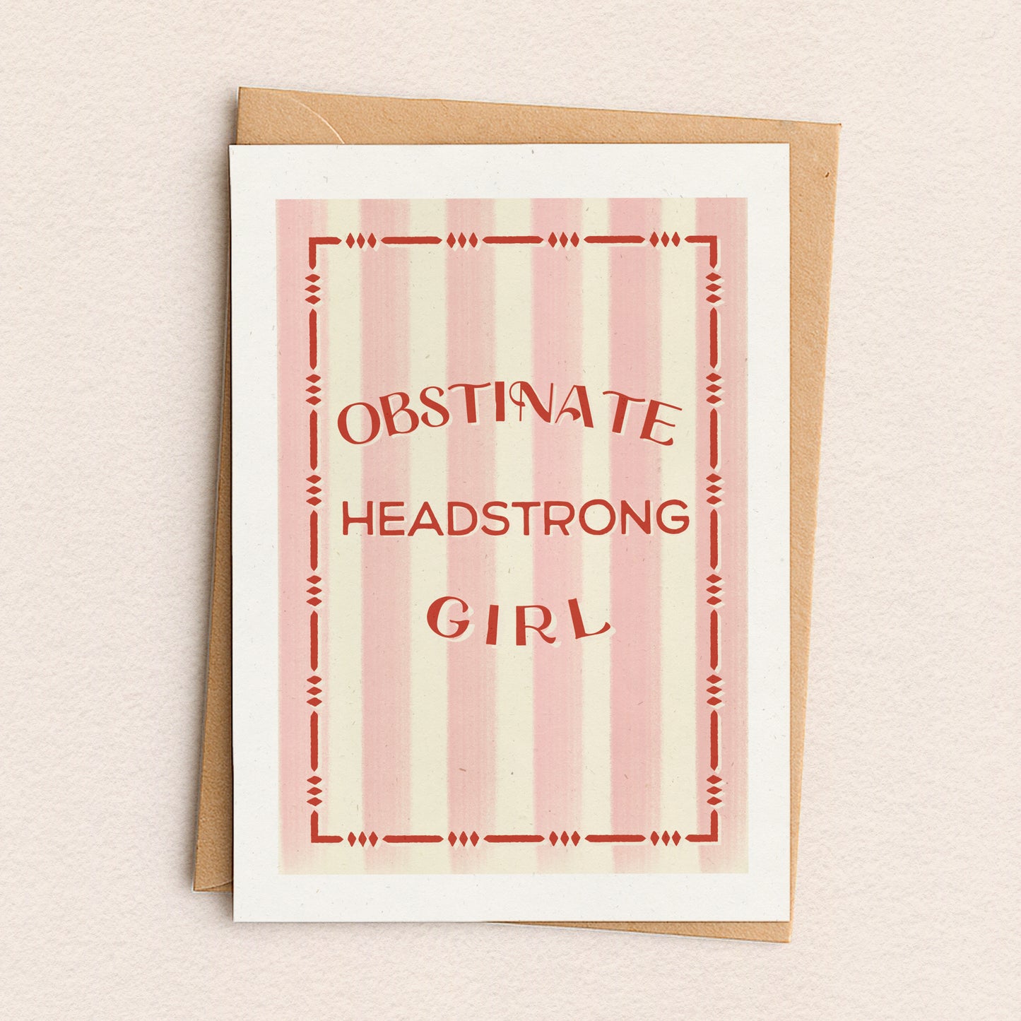 Obstinate Headstrong Girl Greeting Card