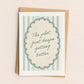 The Plot Just Keeps Getting Better Greeting Card